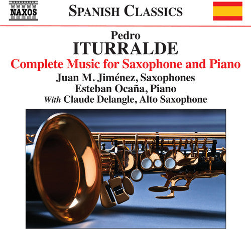 Iturralde / Jimenez / Delangle / Ocana: Pedro Iturralde: Complete Works for Saxophone