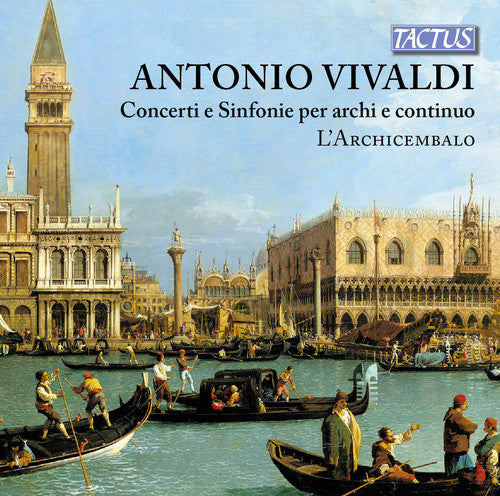 Vivaldi / Larchicembalo Ensemble: Vivaldi: Concerti & Sinfonie for Srings & Continuo