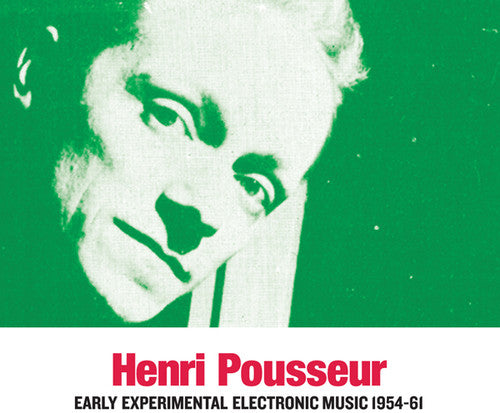 Pousseur, Henri: Early Experimental Electronic Music 1954-61