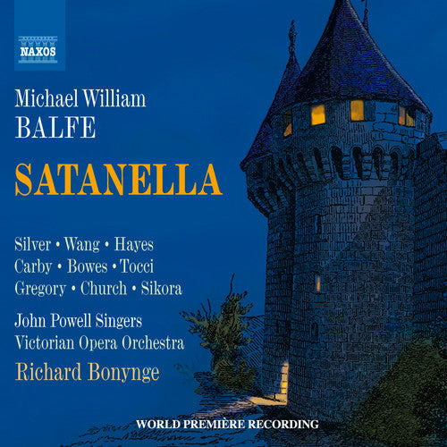 Balfe / Silver / Carby / Tocci / Church / Bonynge: Michael William Balfe: Satanella