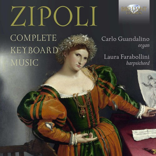 Zipoli, Domenico / Guandalino, Carlo: Domenico Zipoli: Complete Keyboard Music