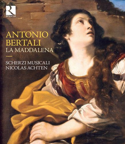 Bertali, Antonio / Achten, Nicolas: Antonio Bertali: La Maddalena