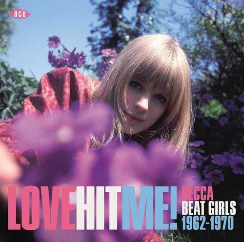 Love Hit Me! Decca Beat Girls 1963-1970 / Various: Love Hit Me! Decca Beat Girls 1963-1970 / Various