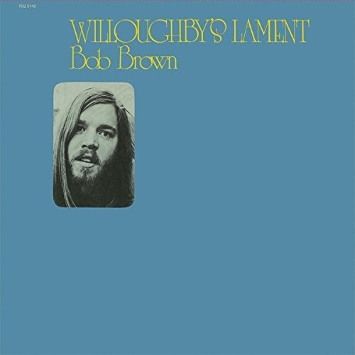 Brown, Bob: Willoughby's Lament