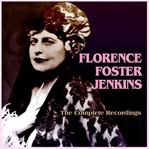 Jenkins, Florence Foster: The Complete Recordings