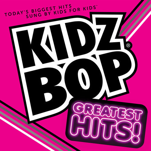 Kidz Bop Kids: Kidz Bop Greatest Hits