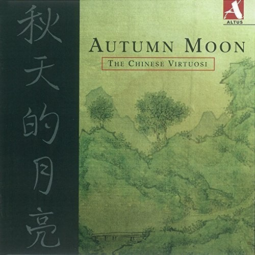 Chinese Virtuosi: Autumn Moon - the Chinese Virtuosi