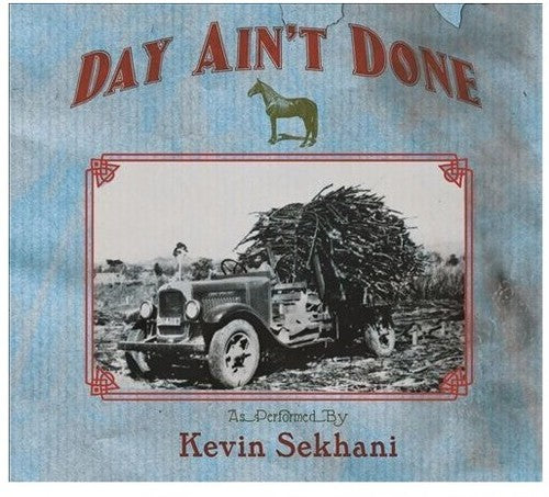 Sekhani, Kevin: Day Ain't Done
