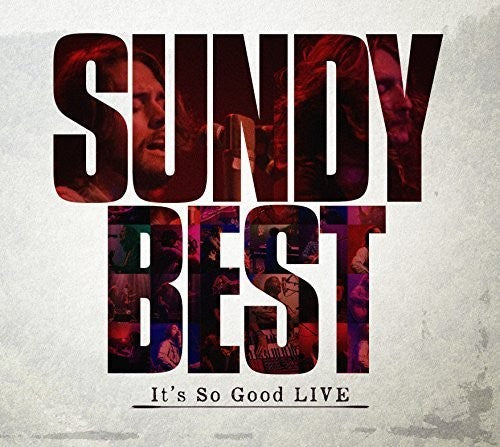 Sundy Best: It's So Good Live