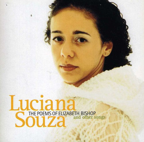 Souza, Luciana: The Poems Of Elizabeth Bishop