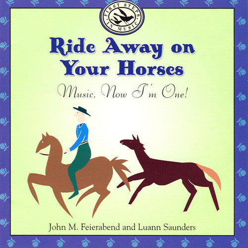 Feierabend, John M. / Saunders, Luann: Ride Away On Your Horses: Music, Now I'm One