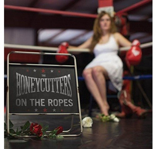 Honeycutters: On the Ropes