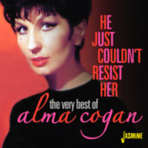 Cogan, Alma: He Just Couldn't Resist Her: Very Best of