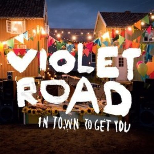 Violet Road: In Town to Get You