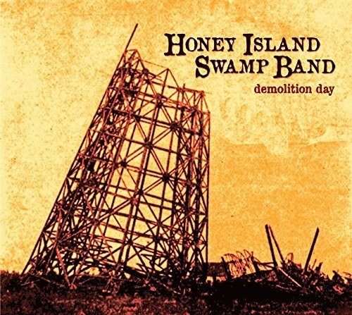 Honey Island Swamp Band: Demolition Day