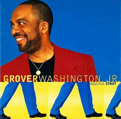 Washington Jr, Grover: Soulful Strut