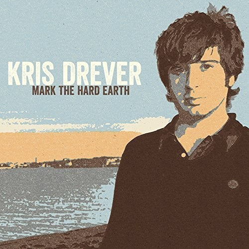 Drever, Kris: Mark The Hard Earth