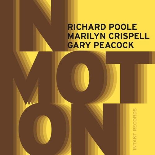 Crispell, Marilyn / Poole, Richard / Peacock, Gary: In Motion