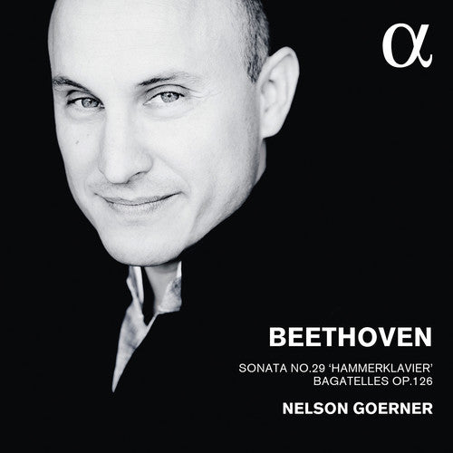 Beethoven, Ludwig / Goerner, Nelson: Beethoven: Sonata No. 29 & Bagatelles Op. 126