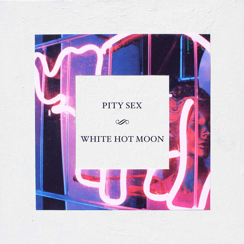 Pity Sex: White Hot Moon