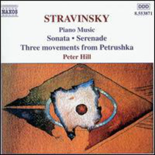 Stravinsky / Hill: Piano Music: Sonata / Les Cinq Doigts / Chorale