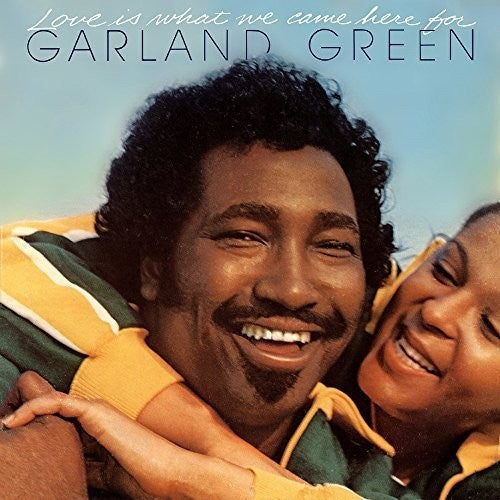 Green, Garland: Love Is What We Came Here for (Expanded Edition)