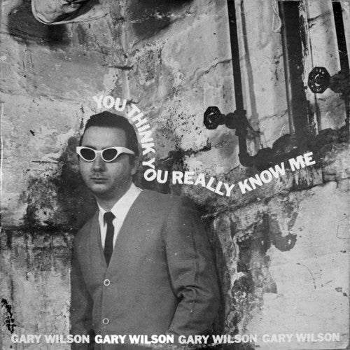 Wilson, Gary: You Think You Really Know Me