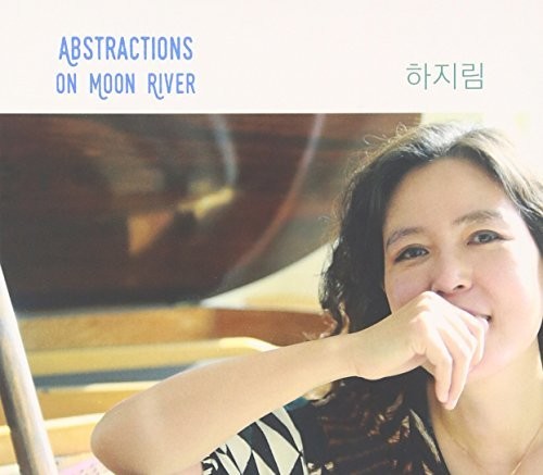 Ha, Jee-Rim: Abstractions on Moon River