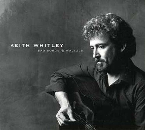 Whitley, Keith: Sad Songs and Waltzes