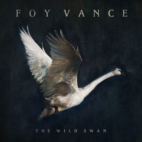 Vance, Foy: The Wild Swan