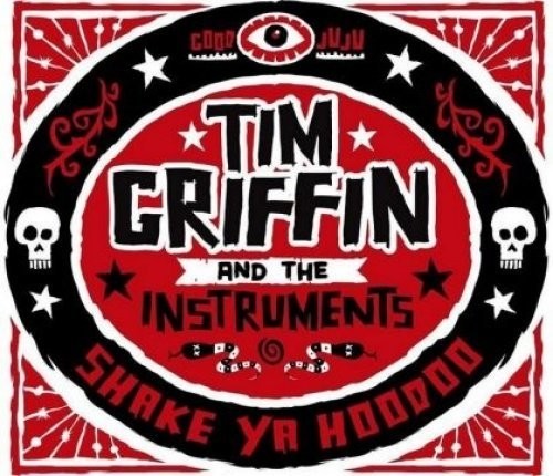Griffin, Tim & the Instruments: Shake Ya Hoodoo