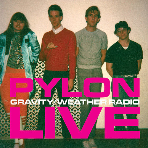 Pylon: Gravity / Weather Radio