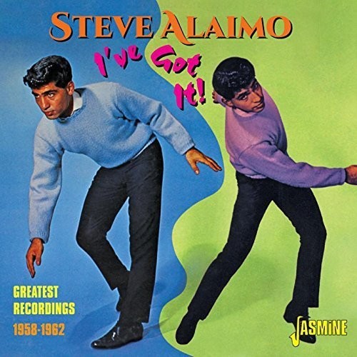 Alaimo, Steve: I've Got It! Greatest Recordings 1958-1962