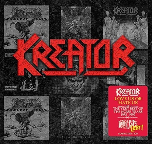Kreator: Love Us Or Hate Us: Very Best Of The Noise Years 1985-1992