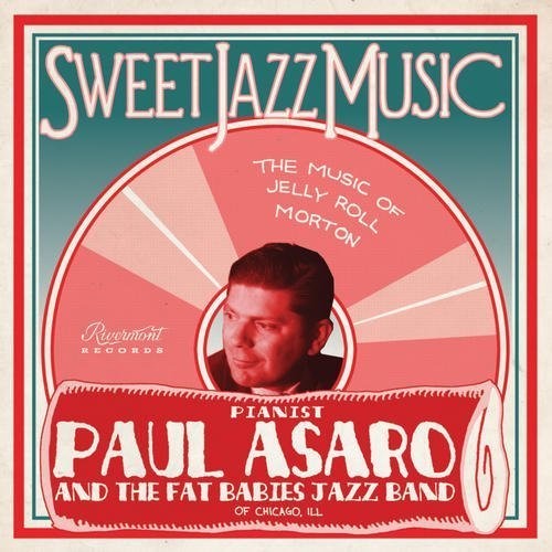 Asaro, Paul / Fat Babies: Sweet Jazz Music - Music of Jelly Roll Morton