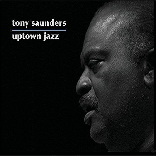 Saunders, Tony: Uptown Jazz