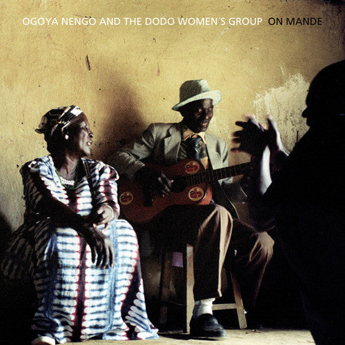 Nengo, Ogoya / Dodo Women's Group: On Mande