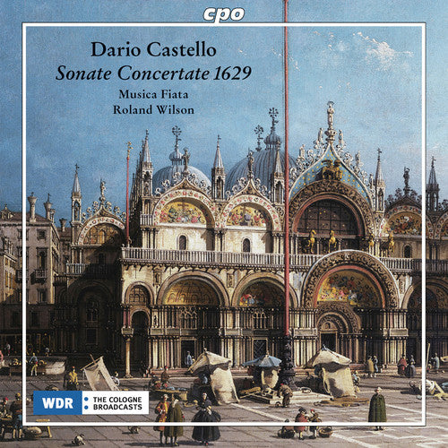 Castello, Dario / Wilson, Roland / Musica Fiata: Sonate Concertate 1629