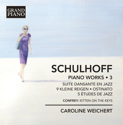 Schulhoff, Erwin / Weichert, Caroline: Schulhoff Piano Works 3