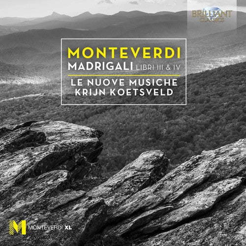 Monteverdi / Le Nuove Musiche / Koetsveld: Claudio Monteverdi: Madrigals Books 3 & 4