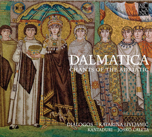 Livljanic, Katarina / Caleta, Josko: Dalmatica- Chants Of The Adriatic