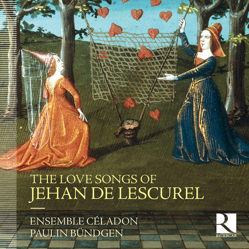 Lescurel, Jehan / Bundgen, Paulin / Bihan, Gwenael: Love Songs Of Jehan De Lescurel