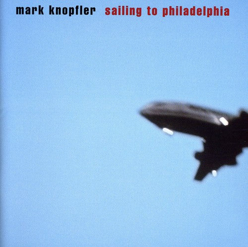 Knopfler, Mark: Sailing to Philadelphia