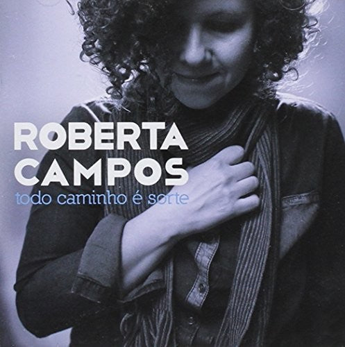 Campos, Roberta: Todo Caminho E Sorte