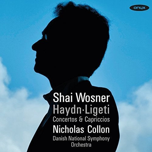 Haydn / Ligeti / Wosner, Shai: Concertos And Capriccios