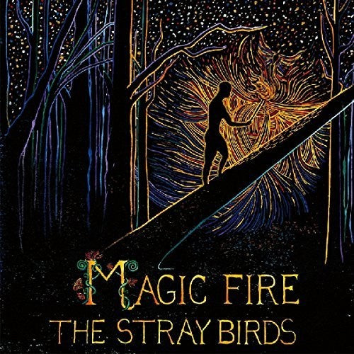Stray Birds: Magic Fire
