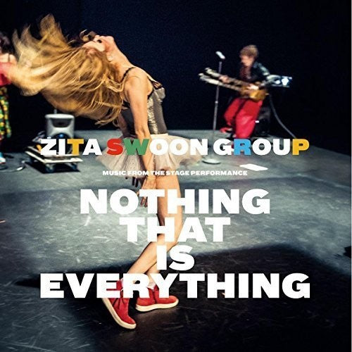 Zita Swoon Group: Nothing That Is Everything