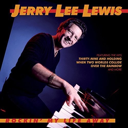 Lewis, Jerry Lee: Rockin' My Life Away