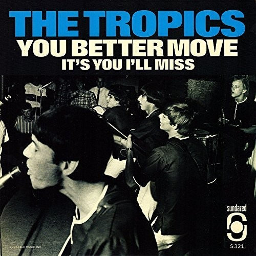 Tropics: You Better Move/It's You I Miss