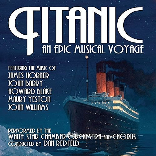 White Star Chamber Orchestra & Chorus: Titanic: An Epic Musical Voyage (Original Soundtrack)